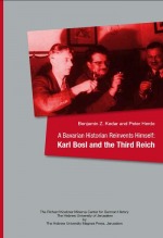 A Bavarian Historian Reinvents Himself - Karl Bosl and the Third Reich